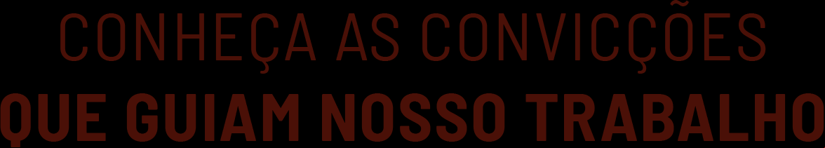Conheça nossas convicções e entenda porque somos do povo